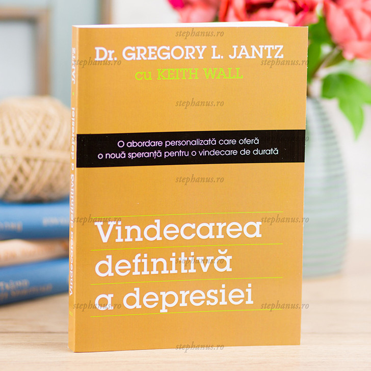 Vindecarea Definitiva A Depresiei - Dr.Gregory L. Jantz