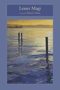 'Lesser Magi' - Poems by Simon Hunt