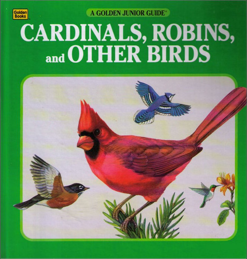 Cardinal Robins and Other Birds (Golden Junior Guide) 1994 Hardcover Book