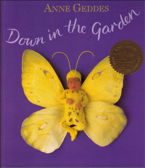 Down In The Garden 10th Anniversary Edition Hardcover Book - (Anne Geddes)