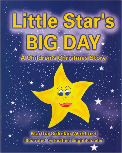 Little Star's Big Day A Children's Christmas Story SIGNED Book (Martha Crikelair Wohlford)