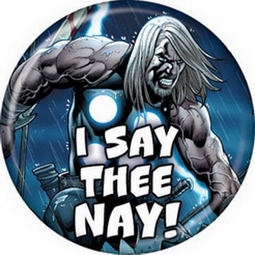 Marvel Comics Thor I Say Thee Nay Button 81890