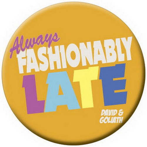David and Goliath Fashionably Late Button 81302