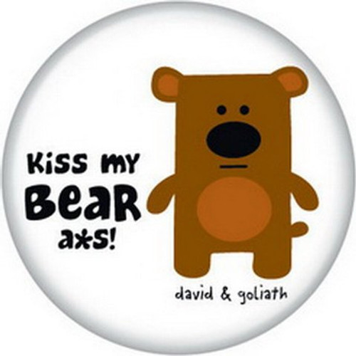 David and Goliath Kiss My Bear Button 81856