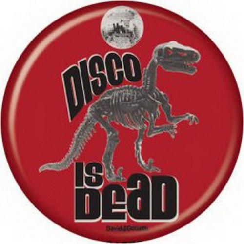 David and Goliath Disco Is Dead Dinosaur Button 81879