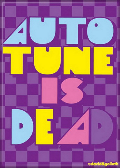 David and Goliath Auto Tune Is Dead Magnet 20460DG