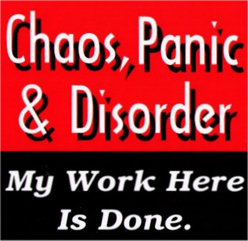 Chaos Panic & Disorder My Work Here Is Done Sticker
