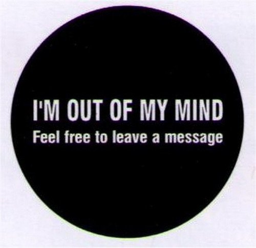 Grimm I'm Out Of My Mind Leave Message Button GB1530