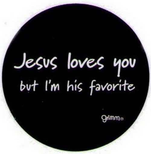 Jesus Loves You I'm His Favorite Grimm Button GB3012