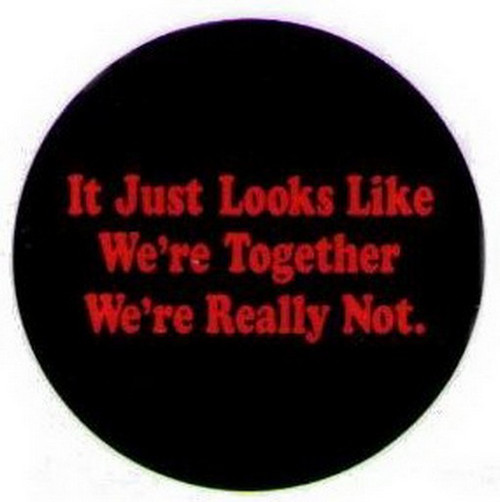 It Just Looks Like We're Together Button DB3259