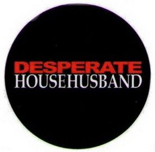 Desperate House Husband Button DB3183