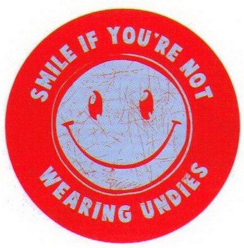 Smile If You're Not Wearing Undies Button SB3957