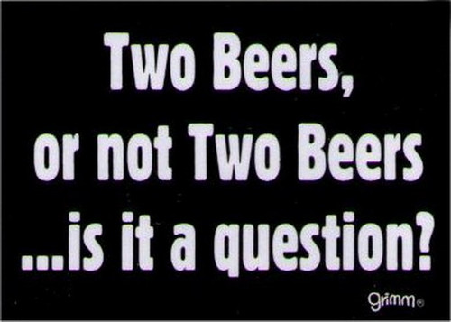 Two Beers Or Not Is It A Question Magnet GM2691