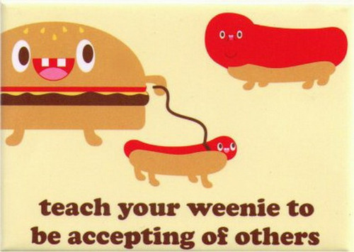 Teach Your Weenie To Be Accepting of Others Magnet BM4061