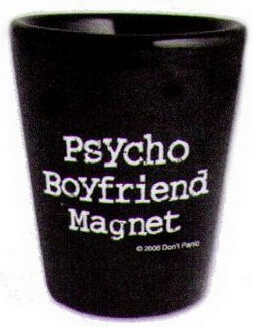 Psycho Boyfriend Magnet Shot Glass DSH111