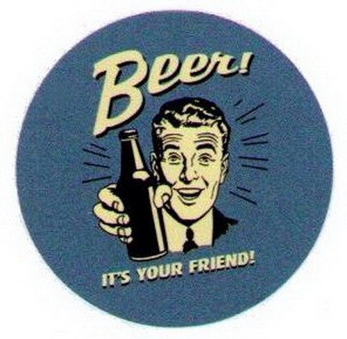 Retro Spoofs Beer It's Your Friend Button BB1421