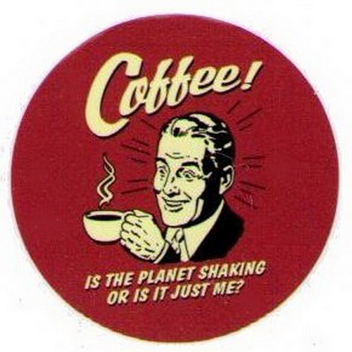 Retro Spoofs Coffee Planet Shaking Or Me Button BB1436