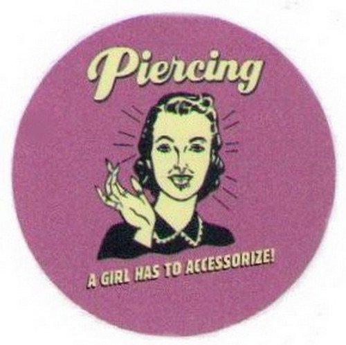 Retro Spoofs Piercing Girl Has To Accessorize Button BB1440