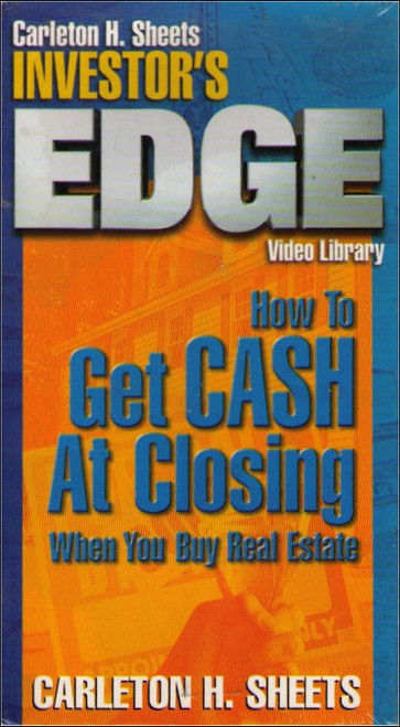 Carleton H. Sheets Investor's Edge VHS - How To Get Cash At Closing When You Buy Real Estate