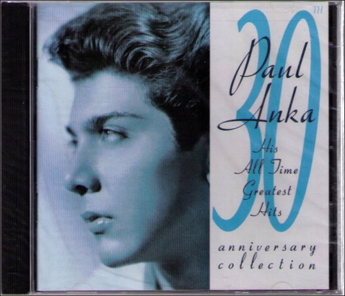 Paul Anka 30th Anniversary Collection: His All Time Greatest Hits Music CD