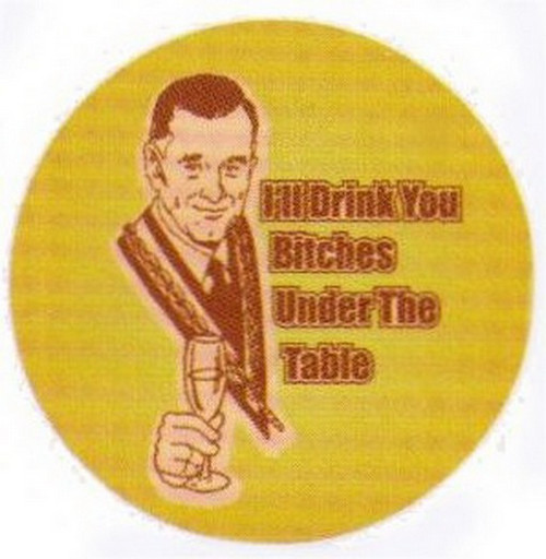 I'll Drink You Bitches Under The Table Button RB3393