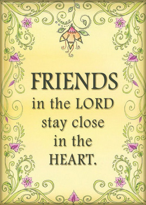 Friends Lord Stay Close In The Heart Magnet 29512LD