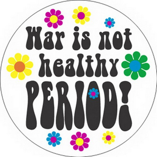 War is Not Healthy Button B-0324