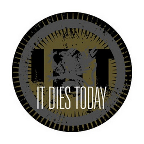 It Dies Today Logo Button B-2768