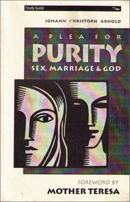 Plea For Purity Sex Marriage & God Study Guide Book - (Johann Christoph Arnold)