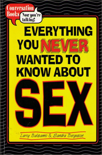 Everything You Never Wanted to Know About Sex Book - (Larry Balsamo)