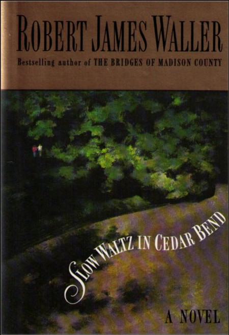 Slow Waltz In Cedar Bend Vintage (1993) Hardcover Book - (Robert James Waller)