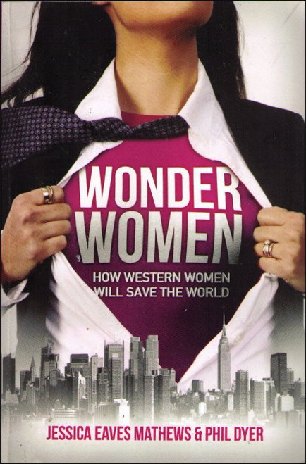 Wonder Women: How Western Women Will Save The World Book - (Jessica Eaves Mathews)