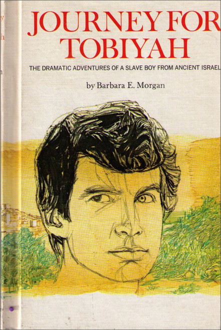 Journey For Tobiyah (1966) Vintage Book : The Dramatic Adventures of A Slave Boy From Ancient Israel Hardcover