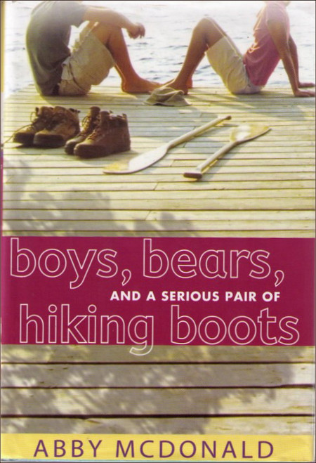 Boys Bears And A Serious Pair of Hiking Boots Hardcover Book - (Abby McDonald)