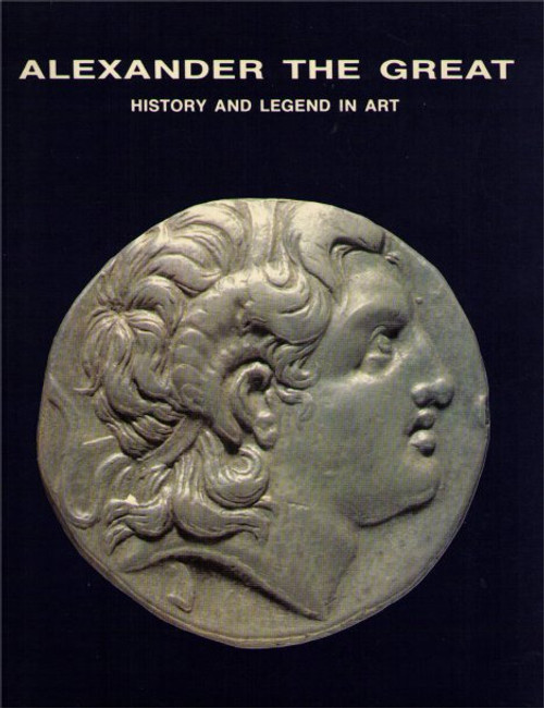 Alexander The Great History and Legend In Art Paperback Book - (Kate Ninou)
