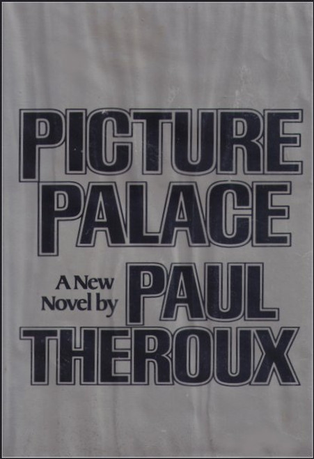 Picture Palace Hardcover Novel Book (Paul Theroux)