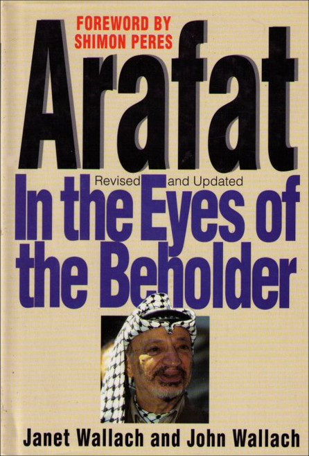 Arafat: In the Eyes Of The Beholder Hardcover Book - (Janet Wallach)