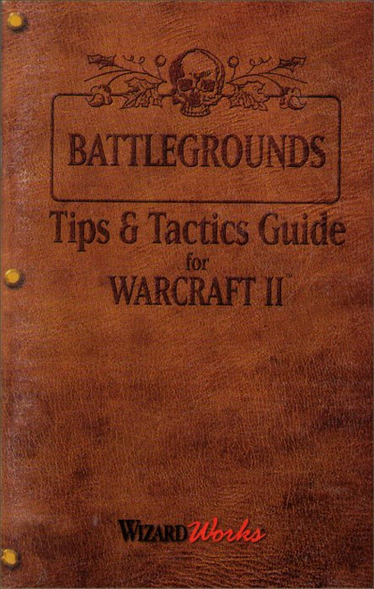 Warcraft II Battlegrounds: Tips & Tactics Wizard Works Strategy Guide Book