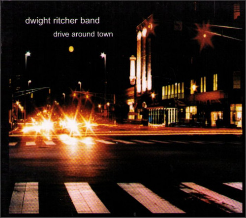 Dwight Ritcher Band Drive Around Town Music CD