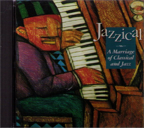 Jazzical A Marriage of Classical & Jazz Music CD
