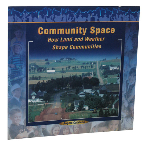 Community Space How Land & Weather Shape Communities Book