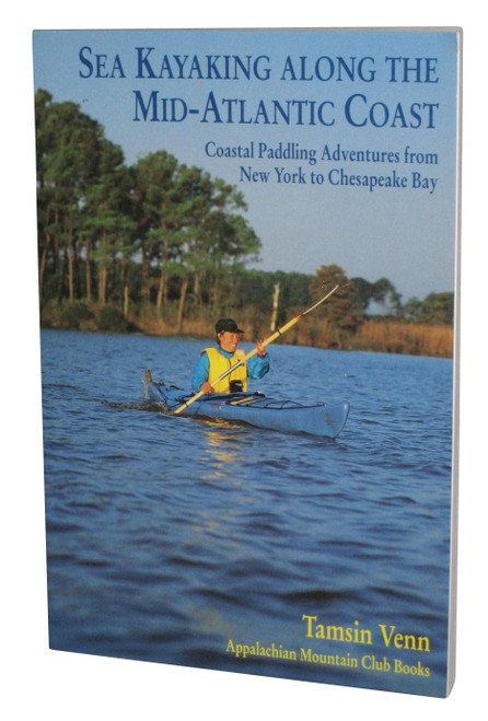 Sea Kayaking Along the Mid-Atlantic Coast Paperback Book - (Coastal Paddling Adventures from New York to Chesapeake Bay)