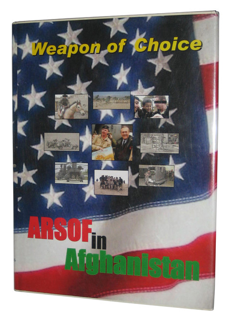 Weapon of Choice ARSOF in Afghanistan Hardcover Book