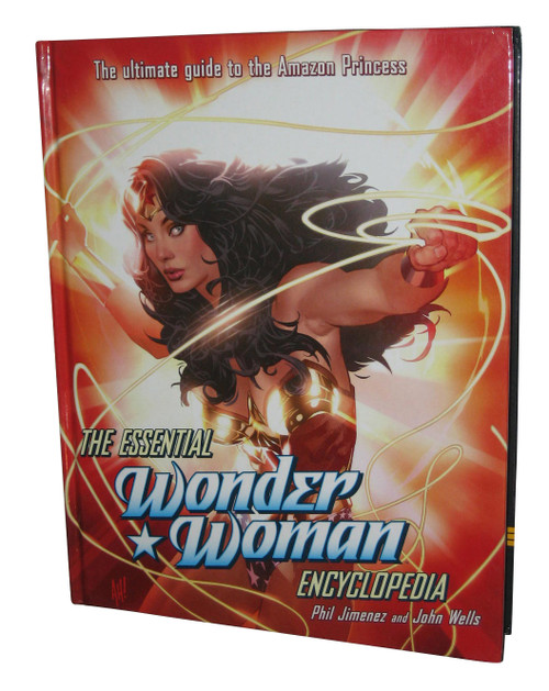 The Essential Wonder Woman Encyclopedia Hardcover Book - (Ultimate Guide To Amazon Princess) - Phil Jimenez