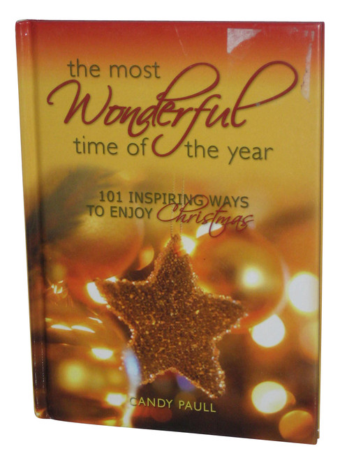 The Most Wonderful Time of the Year - 101 Inspiring Ways to Enjoy Christmas Hardcover Book