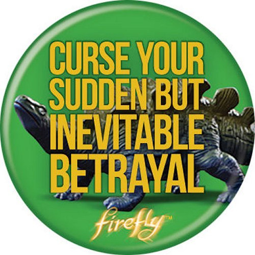 Firefly Serenity Curse Your Betrayal Licensed 1.25 Inch Button 86039
