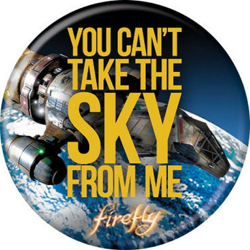 Firefly Serenity Cant Take Sky Licensed 1.25 Inch Button 86040