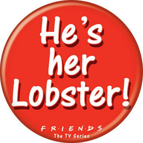 Friends He's Her Lobster Red Licensed 1.25 Inch Button 83063