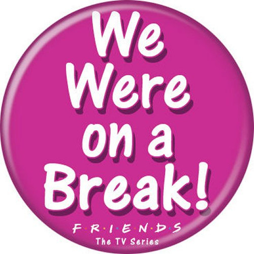 Friends On a Break Pink Licensed 1.25 Inch Button 83064