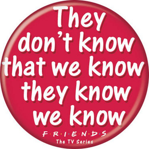Friends Know We Know Red Licensed 1.25 Inch Button 83065